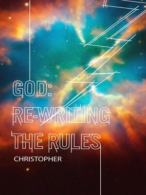 cover image of God: Re-Writing the Rules